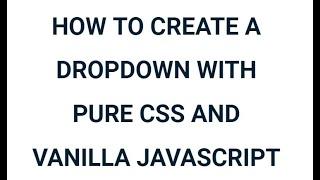 How to create a dropdown menu with pure css and vanilla js