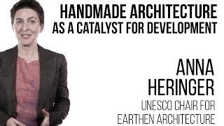 Anna Heringer - Handmade architecture as a catalyst for development