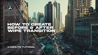 Before & After Wipe Transition In DaVinci Resolve | Fast Tutorial
