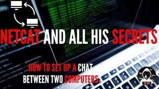 Netcat and all his secret: How to set up a chat between two computers