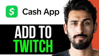 [UPDATED] How to ADD CASH APP to TWITCH (EASY GUIDE) [2024]