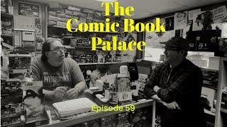 The Comic Book Palace Reborn: Episode 59