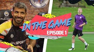 IN THE GAME, EP1 | SERGIO AGUERO, KEVIN DE BRUYNE | FIFA 20 AVAILABLE NOW