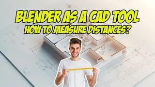 Blender as a CAD tool: How to measure distances?