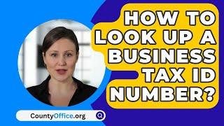 How To Look Up A Business Tax ID Number? - CountyOffice.org