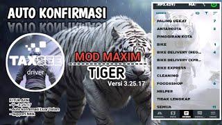 MOD MAXIM DRIVER TIGER WHITE AUTO KONFIRMASI STAND BY