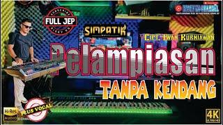 PELAMPIASAN TANPA KENDANG Versi PLUS JEP +LUDRUK ALA Simpatik Musik +Vokal