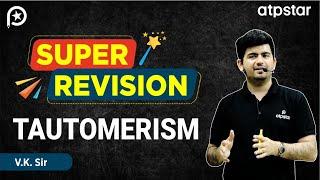 Tautomerism in one shot | Organic Chemistry | IIT JEE & NEET | Vineet Khatri Sir | ATP STAR Kota