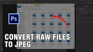 How To Convert RAW Files To JPEG - Adobe Photoshop