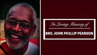 The Celebration of Life Service for Bro. John Phillip Pearson, Sr.