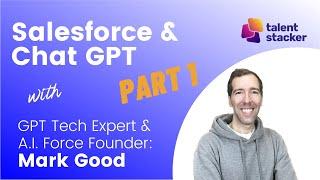 Salesforce & GPT | An Interview with an A.I. Expert | Part 1