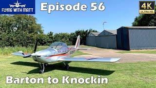 4K Flying With Matt - Knockin Farm Strip - Eurostar - SkyDemon Failure - NPPL - Microlight - Barton