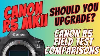 Canon R5 MKII VS Canon R5 - Should You Upgrade?