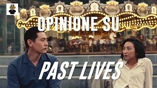 Opinione #5:  Past Lives