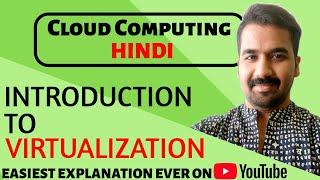 Introduction to Virtualization ll Cloud Computing Course Explained in Hindi