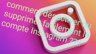 comment désactiver temporairement ou supprimer définitivement un compte Instagram كيف تحدف انستاغرام