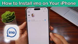 How to Install imo on Your iPhone Step by Step