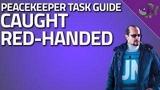 Caught Red-Handed - Peacekeeper Task Guide - Escape From Tarkov