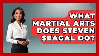 What Martial Arts Does Steven Seagal Do? - Knock Out Reels