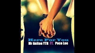Mr Aniton  [Feat. Poco Lee] Here For You