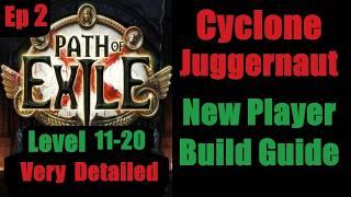 Cyclone Juggernaut Guide Ep 2 Level 11-20 New Player Step by Step Path of Exile PoE Pre 3.25