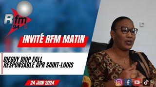 L'invité de la RFM matin | Dieguy Diop FALL ,Responsable APR saint-louis