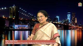 Face to Face with Mrs. Jaya Row, Influential Speaker, Founder of Vedanta Vision | VedantaVision.org