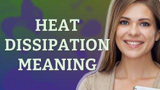 Heat dissipation | meaning of Heat dissipation