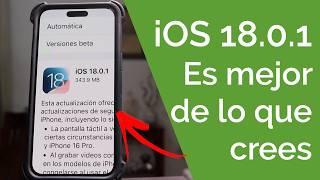 iOS 18.0.1 - MUY IMPORTANTE ES MEJOR DE LO QUE CREÍAMOS