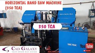 350 TCA HORIZONTAL BAND SAW MACHINE|CAD GALAXY|SOLIDWORKS TUTORIALS|MALWA MACHINE TOOLS| BAND SAW|M