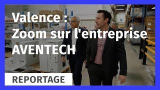 Valence : Zoom sur l'entreprise Aventech