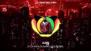 Azis - Ti za men si samo SEX / Азис - Ти за мен си само секс (REMIX)