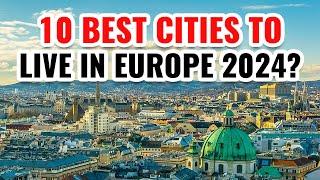 10 Best Cities to Live in Europe in 2024 (Why They're Best)