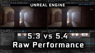 Unreal Engine 5.3 vs 5.4 Performance Benchmark Comparison