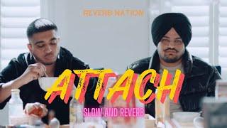 Attach | Sidhu Moosewala| Slow and Reverb | Reverb Nation #attach #sidhumoosewala