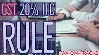 GST 20% ITC Rule