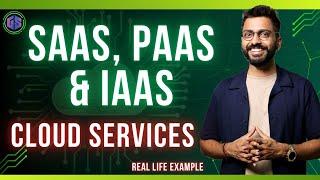 SaaS, PaaS & IaaS - Cloud Computing Made Simple!