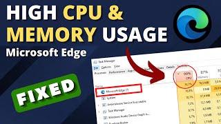 How To Fix Microsoft Edge High CPU & Memory Usage on Windows PC
