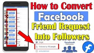 Convert Facebook request to your Follower or How to accept friends as your Followers. AminUllahMian