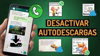 Cómo DESACTIVAR descargas AUTOMÁTICA en WhatsApp desde ANDROID 