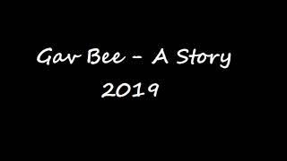 Gav Bee - A Story