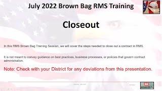 July 25th, 2022 - RMS Brown Bag Training - Closeout