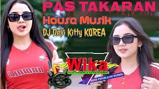 PAS TAKARAN HOUSE MUSIK DJ DEVI KITTY KOREA WIKA SANG PENJELAJAH SUMSEL