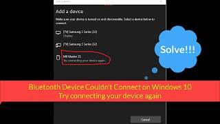 HOW TO SOLVE THE PROBLEM "Bluetooth Couldn’t Connect" on Windows - TRY CONNECTING YOUR DEVICE AGAIN