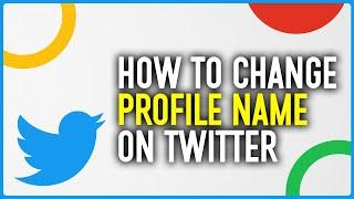 How To Change Your Profile Name On Twitter/X