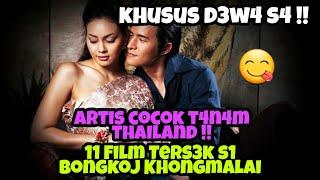 KHUSUS D3W4 S4 ! 11 Film Bongkoj Khongmalai, Artis C0C0K T4N4M Thailand
