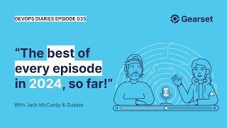 Episode 035 — DevOps Diaries best bits: Highlights from 2024 so far!