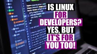 The Reasons Developers Prefer Linux Over Windows Are Why EVERYONE Should Use Linux