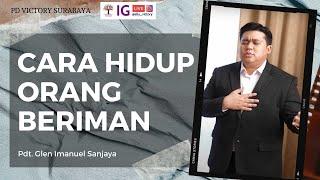 CARA HIDUP ORANG BERIMAN | Pdt. Glen Imanuel Sanjaya | PD Victory Jakarta