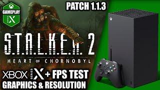 Stalker 2: Patch 1.1.3 - Xbox Series X Gameplay + FPS Test